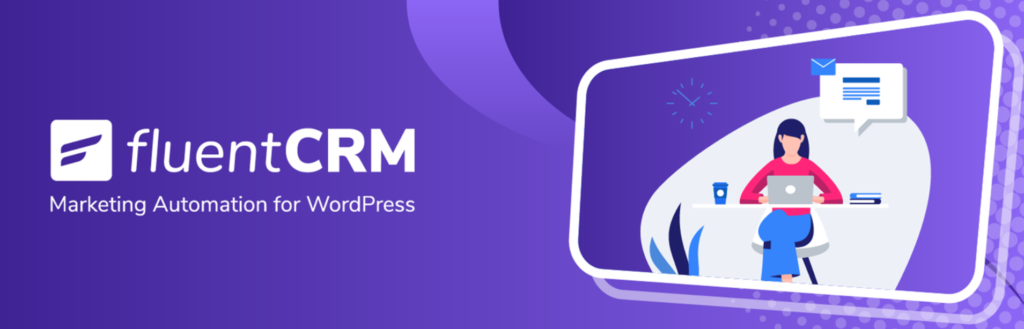 FluentCRM – Best for Lead and Customer Management
