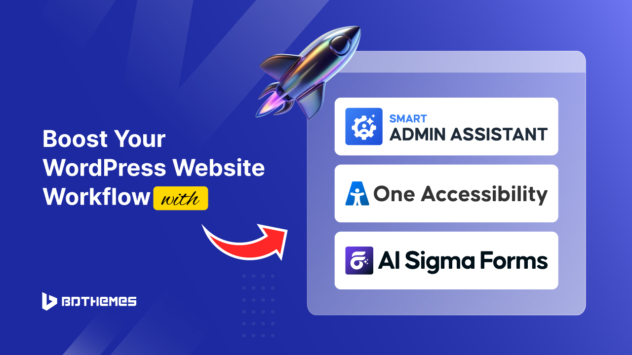 Boost Your WordPress Website Workflow with One Accessibility, Sigma Forms and the Smart Admin Assistant